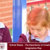 School Ready – The Importance of Creativity and Imaginative Play