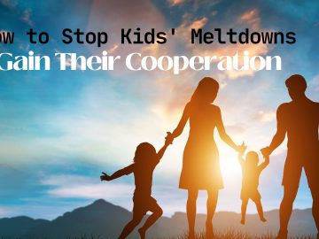 How-to-Stop-Kids-Meltdowns-and-Gain-Their-Cooperation.jpg